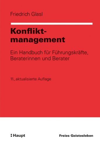  - Konfliktmanagement: Ein Handbuch für Führungskräfte, Beraterinnen und Berater