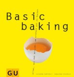  - Sweet Basics: Alles, was man braucht, um sich den Alltag locker zu versüßen... GU Basic cooking