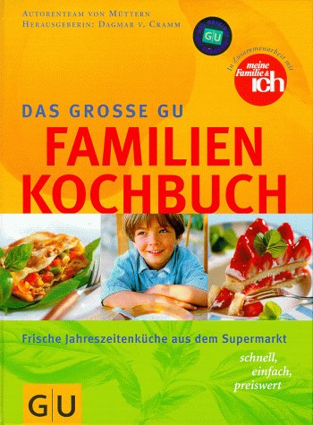 - Das große GU Familienkochbuch: Frische Jahreszeitenküche aus dem Supermarkt - schnell, einfach, preiswert