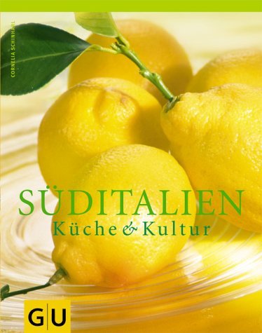 - Süditalien: Küche und Kultur (Für die Sinne)