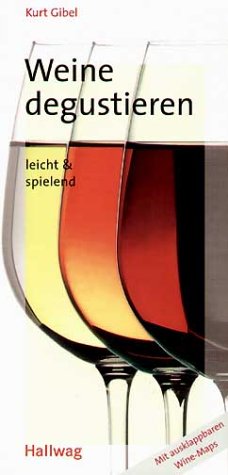  - Weine degustieren: leicht & spielend (Allgemeine Einführungen)