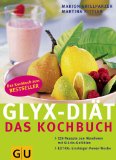 Grillparzer, Marion - GLYX - Der 4-Wochen-Power-Plan: Schlank und gesund mit der GLYX-Formel. Blitzschnelle Rezepte für jeden Tag