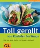  - Wraps &Tacos: überraschend gefüllt: überraschend gefüllt. Just Cooking