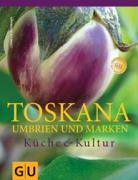 - Toskana, Umbrien und die Marken: Küche und Kultur (GU Für die Sinne)
