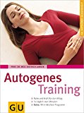  - Autogenes Training (mit CD): Ganz einfach loslassen und auftanken. Der Grundkurs in sieben Wochen. Spürbare Erfolge schon in kurzer Zeit (GU Multimedia)