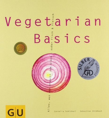 - Vegetarian Basics: Alles, was man braucht zum Glück - außer Fisch und Fleisch (GU Basic cooking)