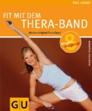  - Pilates mit dem Thera-Band: Mit dem original Thera-Band (Feel good!)