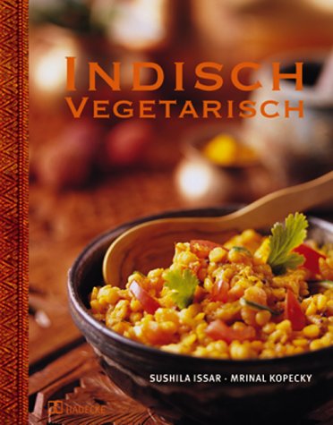 Issar, Sushila / Kopecky, Mrinal - Indisch kochen. Vegetarisch