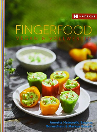  - Fingerfood vegan & vollwertig (Vegan & vollwertig genießen)