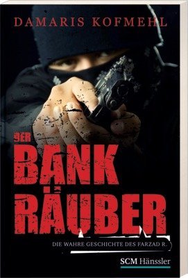  - Der Bankräuber: Die wahre Geschichte des Farzad R