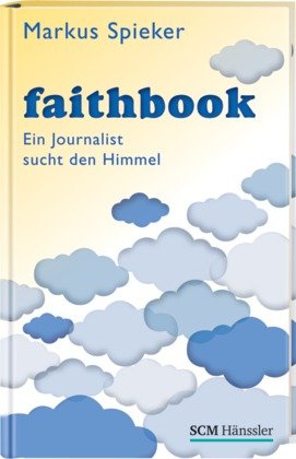 - Faithbook: Ein Journalist sucht den Himmel