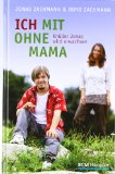  - Mit der Stimme des Herzens: Meine ersten Jahre mit Jonas