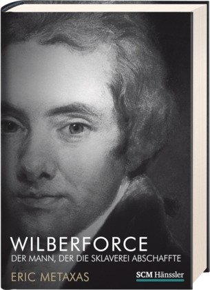 - Wilberforce: Der Mann, der die Sklaverei abschaffte