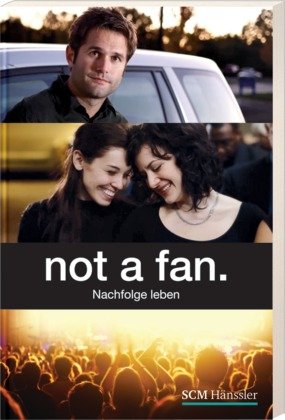  - not a fan: Nachfolge leben