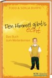 Burpo, Todd / Vincent, Lynn - Den Himmel gibt's echt: Die erstaunlichen Erlebnisse eines Jungen zwischen Leben und Tod