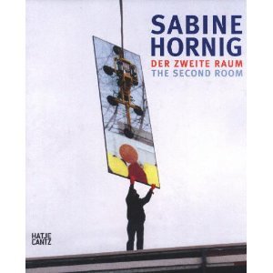 Hornig, Sabine - Sabine Hornig: Der zweite Raum: The Second Room