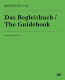 - Kassel. Ist das Kunst - oder kann das weg? Documenta-Geschichten, Märchen und Mythen