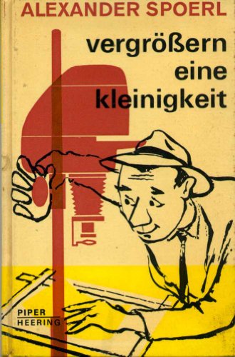 Spoerl, Alexander - Vergrößern, eine Kleinigkeit