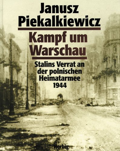 Piekalkiewicz, Janusz - Kampf um Warschau