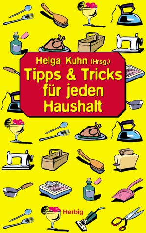 Kuhn, Helga (Hrsg.) - Tipps und Tricks für jeden Haushalt