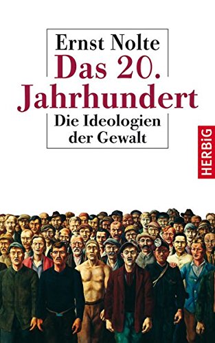  - Das 20. Jahrhundert: Die Ideologien der Gewalt