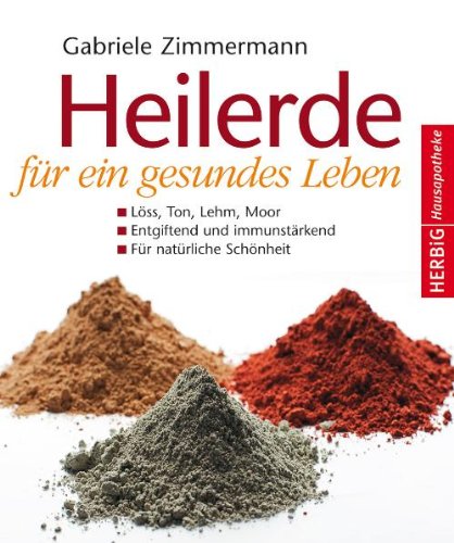 - Heilerde für ein gesundes Leben: Löss, Ton, Lehm, Moor, Entgiftung und immunstärkend, für natürliche Schönheit
