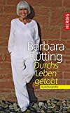  - Ich bin alt und das ist gut so: Meine Mutmacher aus acht gelebten Jahrzehnten