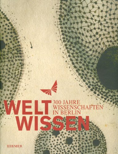 Hennig, J. / Andraschke, U. (Hrsg.) - WeltWissen: 300 Jahre Wissenschaft in Berlin