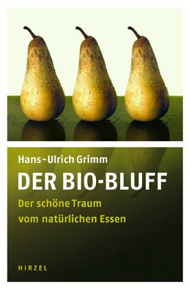  - Der Bio-Bluff: Der schöne Traum vom natürlichen Essen