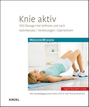 - Knie aktiv: 100 Übungen bei Arthrose und nach Gelenkersatz, Verletzungen, Operationen