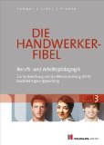  - Die Handwerker-Fibel 01: Band 1: Für die Vorbereitung auf die Meisterprüfung Teil III, Technischer Fachwirt (HWK), Grundlagen des Rechnungswesens und ... wirtschaftlichen Handelns im Betrieb