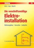  - Elektrische Anlagen in Haus und Wohnung: Erfolgreich planen, installieren und prüfen
