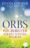  - Orbs: Boten der Liebe, Heilung und Weisheit