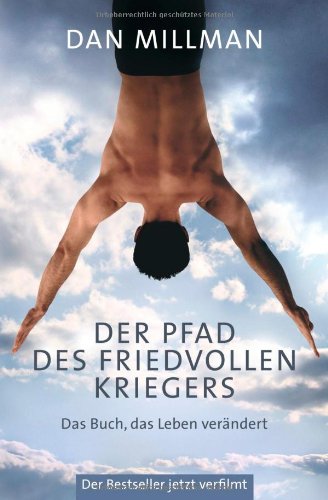 Millman, Dan - Der Pfad des friedvollen Kriegers: Das Buch, das Leben verändert