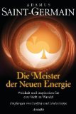  - Saint-Germain - Lebe deine Göttlichkeit!: Spirituelle Impulse für das neue Bewusstsein
