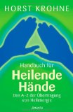 Krohne, Horst - Geistheilung ist ansteckende Gesundheit: Wie und warum Heilung durch Energie funktioniert