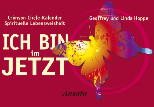 - Ich bin im Jetzt: Crimson Circle-Kalender Spirituelle Lebensweisheit