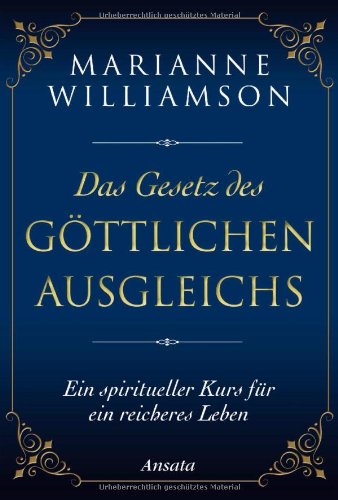  - Das Gesetz des göttlichen Ausgleichs: Ein spiritueller Kurs für ein reicheres Leben