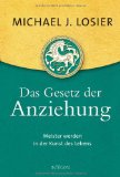  - Das Gesetz der Beziehung: Wie Sie bekommen, was Sie wollen. In Harmonie mit anderen Menschen