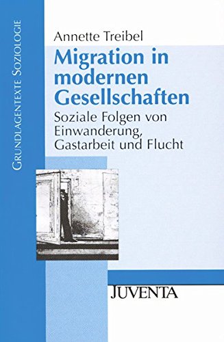 Treibel, Annette - Migration in modernen Gesellschaften: Soziale Folgen von Einwanderung, Gastarbeit und Flucht (Grundlagentexte Soziologie)