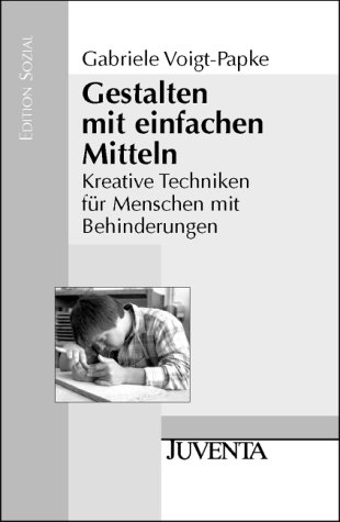  - Gestalten mit einfachen Mitteln: Kreative Techniken für Menschen mit Behinderungen
