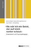  - Philipp sucht sein Ich: Zum pädagogischen Umgang mit Traumata in den Erziehungshilfen (Basistexte Erziehungshilfen)
