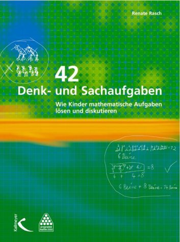  - 42 Denk- und Sachaufgaben: Wie Kinder mathematische Aufgaben lösen und diskutieren