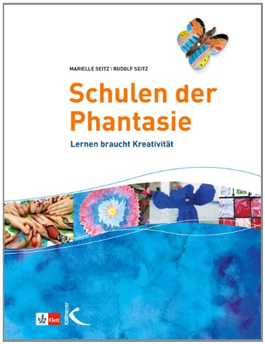- Schulen der Phantasie: Lernen braucht Kreativität