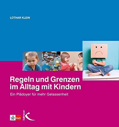 - Regeln und Grenzen im Alltag mit Kindern: Ein Plädoyer für mehr Gelassenheit