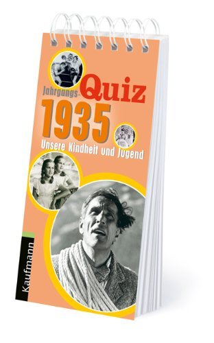 - Jahrgangs-Quiz 1935: Unsere Kindheit und Jugend