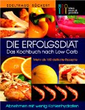 Lenz, Claudia - Low Carb - Das 8-Wochen-Programm: Wenig Kohlenhydrate - viel abnehmen