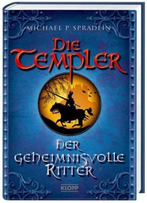  - Die Templer 03. Der geheimnisvolle Ritter