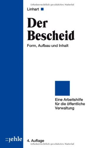 - Der Bescheid: Form, Aufbau und Inhalt - Eine Arbeitshilfe für die öffentliche Verwaltung