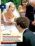  - Reden, Glückwünsche und Verse zur Hochzeit: Mit Musterreden und Textbausteinen